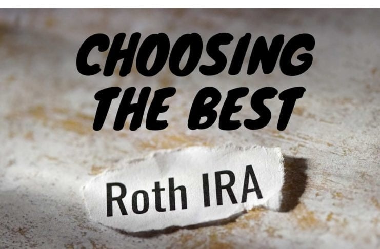 How To Choose The Best Roth IRA Account for me