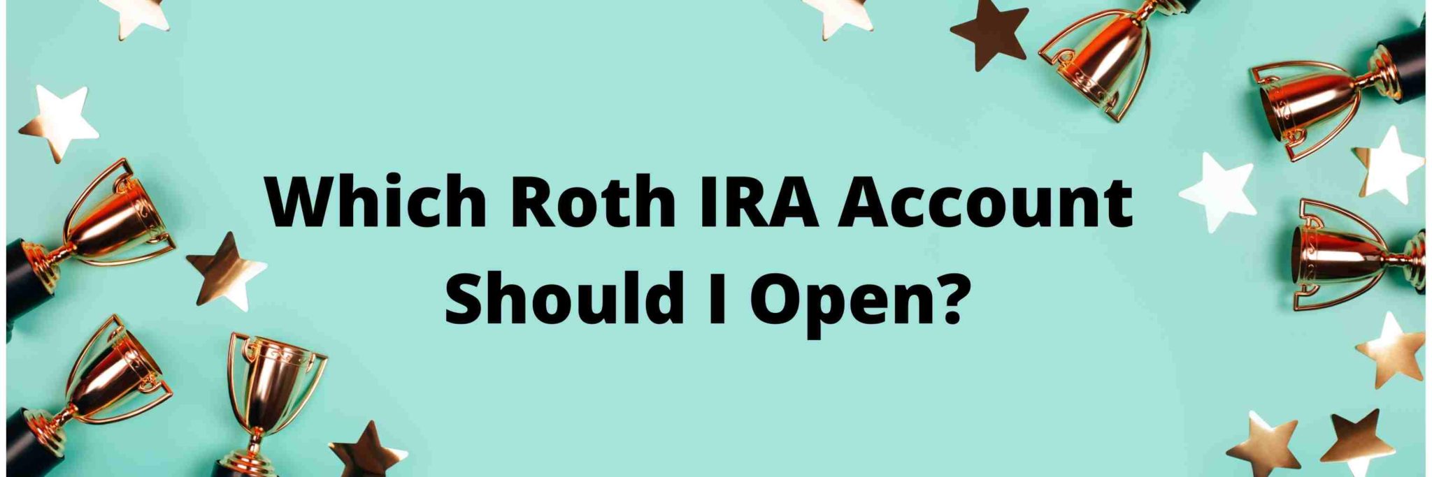 The Best Roth IRA Account For Me? How To Choose in 2026 | Michael Ryan ...