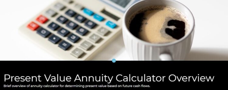 A breif overview of NPV Present Value annuity calculators for determining present value based on future cash flows
