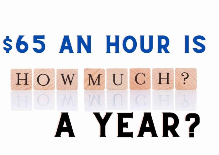 $65 An Hour is How Much a Year