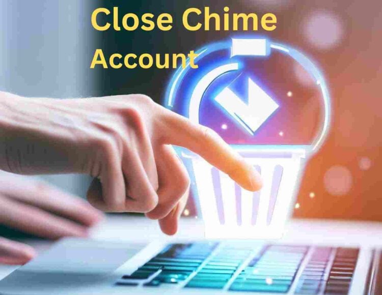 How to Close Chime Account How to Delete Chime Account