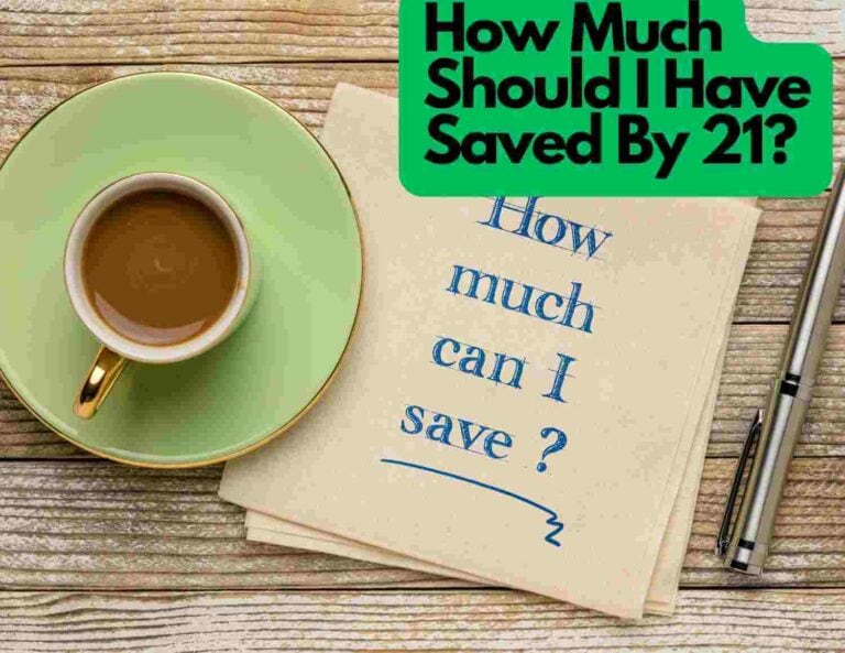 How Much Money Should I Have Saved By 21